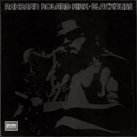 Виниловая пластинка Roland Kirk - Blacknuss (Analogue) (Limited Edition, Black Vinyl LP)