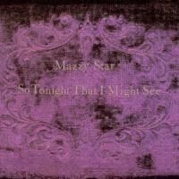 Виниловая пластинка Mazzy Star, So Tonight That I Might See