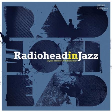 Виниловая пластинка Various Artists - Radiohead In Jazz (Black Vinyl LP)