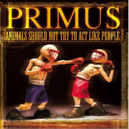 Виниловая пластинка Primus, Animals Should Not Try To Act Like People