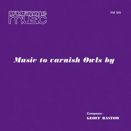 Виниловая пластинка Geoff Bastow - Music To Varnish Owls By (Black Vinyl LP)