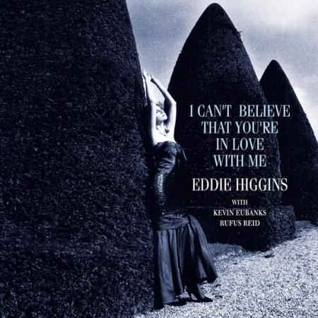 Виниловая пластинка Eddie Higgins - I Can't Believe That You're In Love With Me  (Audiophile, Hyper Magnum Sound) (Black Vinyl LP)