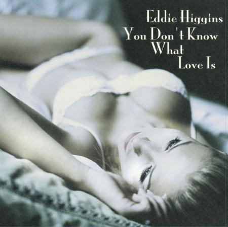 Виниловая пластинка Eddie Higgins - You Don't Know What LoveIs (Audiophile, Hyper Magnum Sound) (Black Vinyl LP)