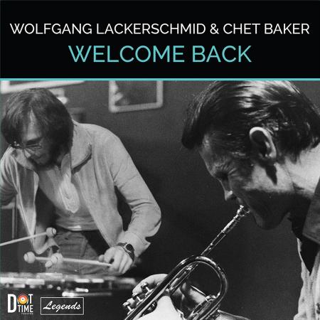Виниловая пластинка Chet Baker; Lackerschmid, Wolfgang - Welcome Back (Black Vinyl LP)