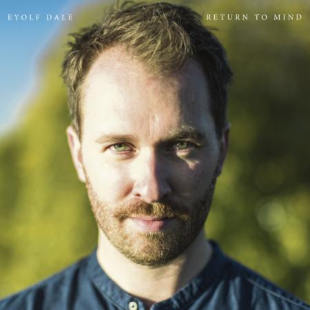 Виниловая пластинка Eyolf Dale - Return To Mind (Black Vinyl LP)