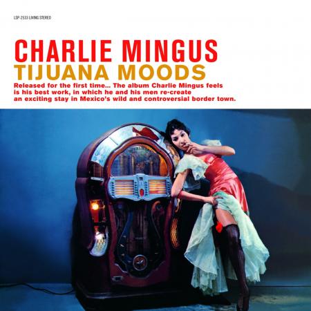 Виниловая пластинка Charles Mingus - Tijuana Moods (Analogue) (Black Vinyl LP)