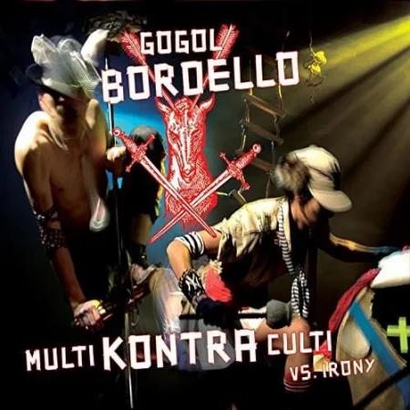 Виниловая пластинка Gogol Bordello - Multi Kontra Culti Vs Irony (Black Vinyl 2LP)