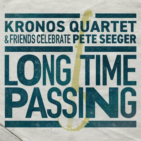Виниловая пластинка Kronos Quartet - Long Time Passing: Kronos Quartet And Friends Celebrate Pete Seeger (Black Vinyl 2LP)