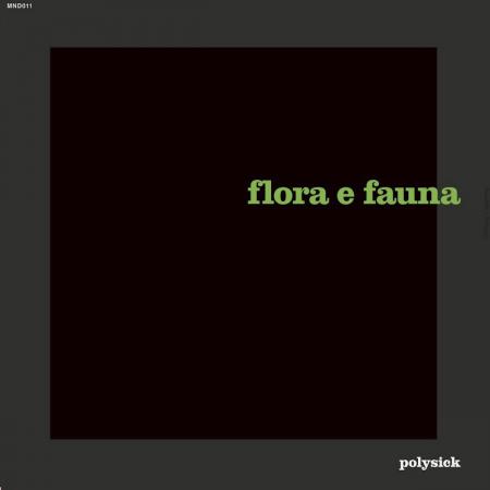 Виниловая пластинка Polysick - Flora E Fauna (Black Vinyl LP)