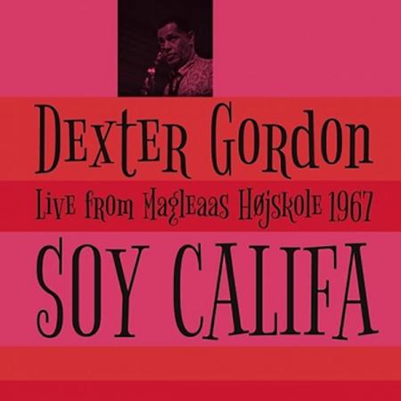Виниловая пластинка Dexter Gordon - Soy Califa - Live From Magleaas Hojskole 1967 (Black Vinyl LP)