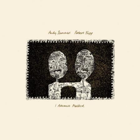Виниловая пластинка Robert Fripp, Summers, Andy - I Advance Masked (Black Vinyl LP)