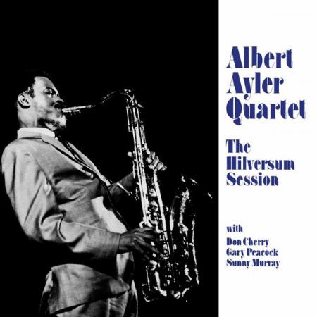 Виниловая пластинка Albert Ayler - Hilversum Session (Black Vinyl LP)
