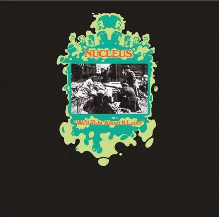 Виниловая пластинка Nucleus - We'll Talk About It Later (Black Vinyl LP)