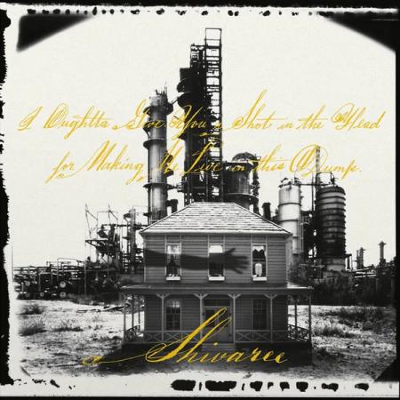 Виниловая пластинка Shivaree - I Oughtta Give You a Shot In The Head For Making Me Live In This Dump (BlackVinyl LP)