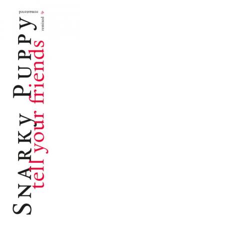 Виниловая пластинка Snarky Puppy - Tell Your Friends  (White Limited Vinyl 2LP)