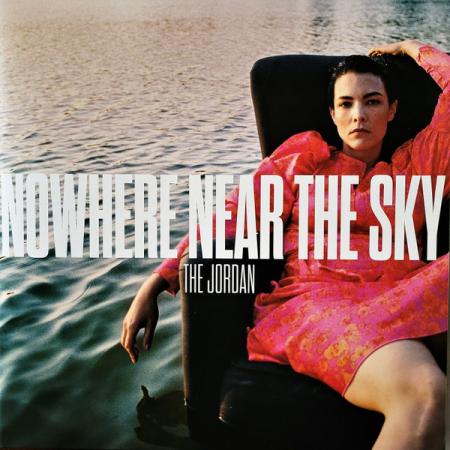 Виниловая пластинка The Jordan - Nowhere Near The Sky (Coloured Vinyl LP)