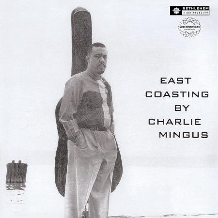 Виниловая пластинка Charles Mingus - East Coasting (Black Vinyl LP)
