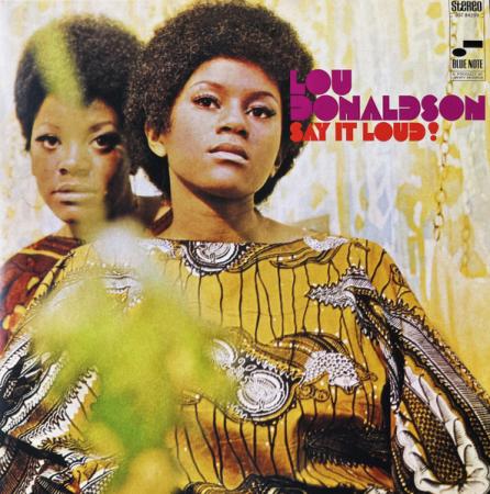 Виниловая пластинка Lou Donaldson - Say It Loud! (Black Vinyl LP)