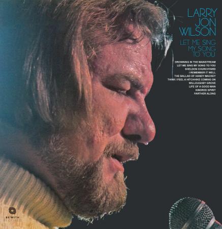 Виниловая пластинка Larry Jon Wilson - Let Me Sing My Song To You (Black Vinyl LP)