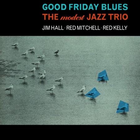 Виниловая пластинка The Modest Jazz Trio - Good Friday Blues (Tone Poet) (Black Vinyl LP)
