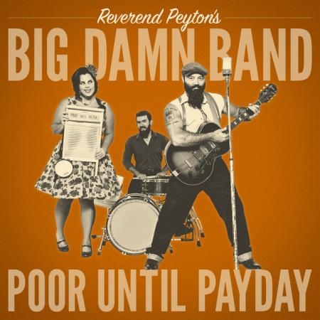 Виниловая пластинка The Reverend Peyton's Big Damn Band - Poor Until Payday (Black Vinyl LP)