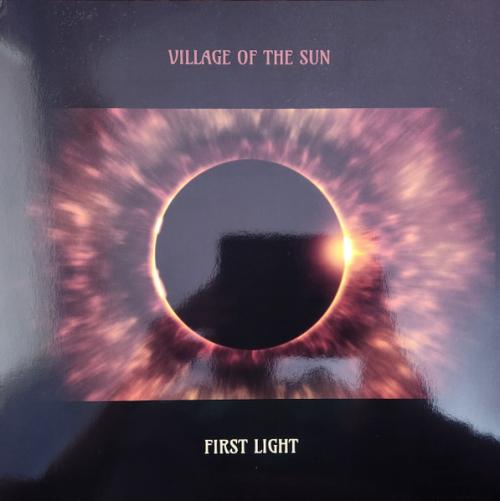 Виниловая пластинка Village Of The Sun - First Light (Black Vinyl LP)