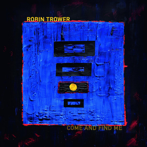 Виниловая пластинка Robin Trower - Come And Find Me (Black Vinyl LP)