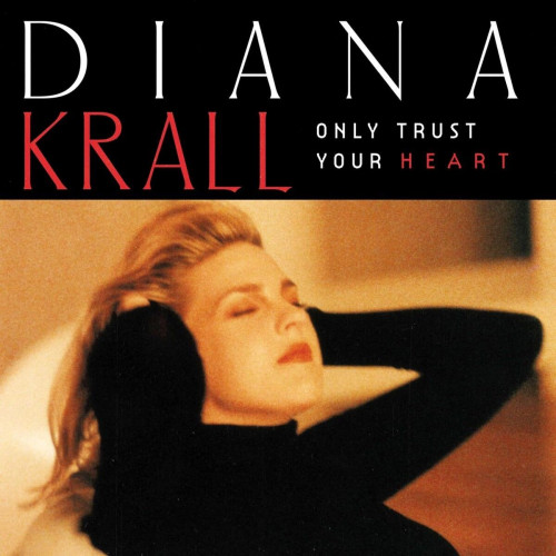 Виниловая пластинка Diana Krall - Only Trust Your Heart (Black Vinyl LP)