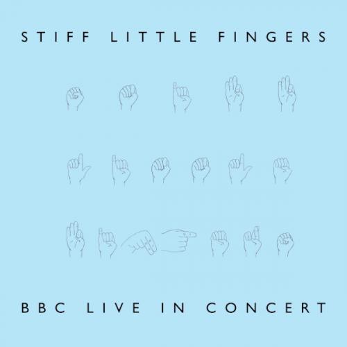 Виниловая пластинка STIFF LITTLE FINGERS - BBC LIVE IN CONCERT