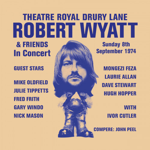 Виниловая пластинка Robert Wyatt - Theatre Royal Drury Lane: Live 1974 (Black Vinyl LP)