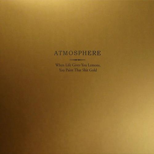 Виниловая пластинка Atmosphere - When Life Gives You Lemons, You Paint That Shit Gold (10 Year Anniversary, Gold Vinyl 2LP)