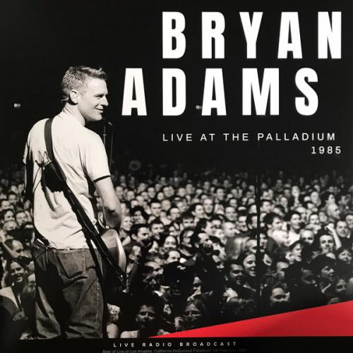 Виниловая пластинка Bryan Adams - Live At The Palladium 1985: Live Radio Broadcast (180 Gram Black Vinyl LP)