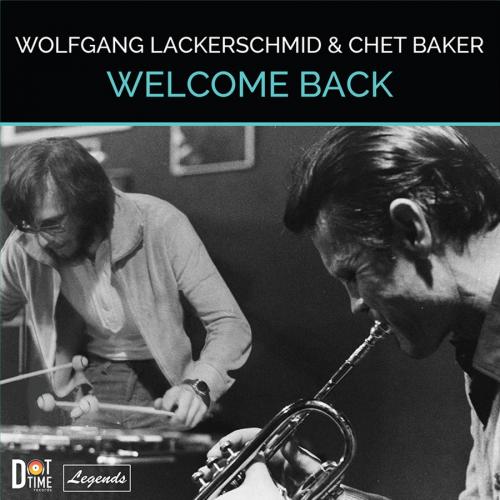 Виниловая пластинка Chet Baker; Lackerschmid, Wolfgang - Welcome Back (Black Vinyl LP)