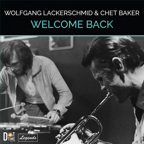 Виниловая пластинка Chet Baker; Lackerschmid, Wolfgang - Welcome Back (Black Vinyl LP)