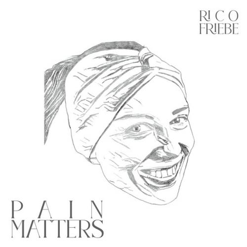 Виниловая пластинка Rico Friebe - Pain Matters (Black Vinyl LP)