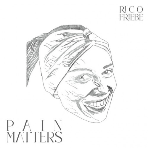 Виниловая пластинка Rico Friebe - Pain Matters (Black Vinyl LP)