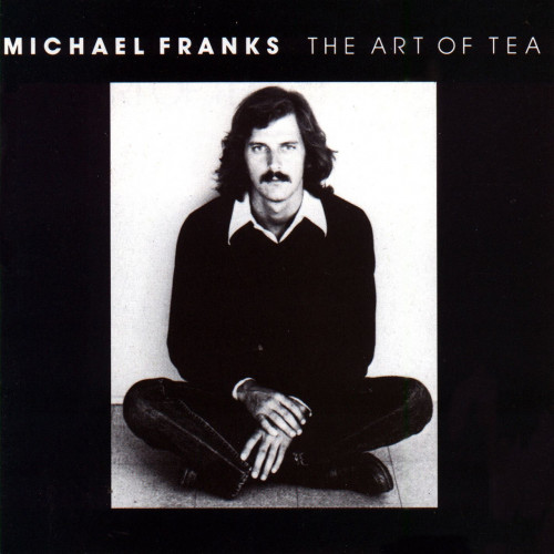 Виниловая пластинка Michael Franks - The Art Of Tea (Analogue) (Black Vinyl LP)