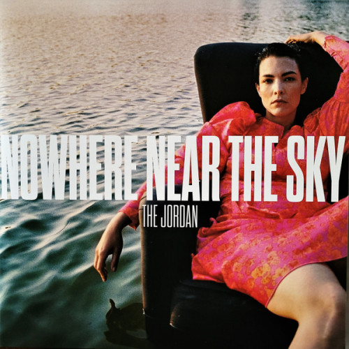 Виниловая пластинка The Jordan - Nowhere Near The Sky (Coloured Vinyl LP)