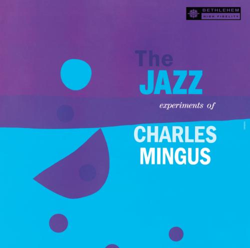 Виниловая пластинка Charles Mingus - The Jazz Experiments (Black Vinyl LP)
