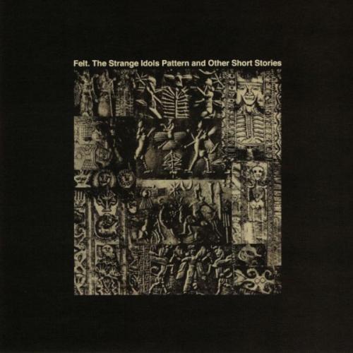 Виниловая пластинка Felt - The Strange Idols Pattern And Other Short Stories (Limited Edition, Black Vinyl LP)
