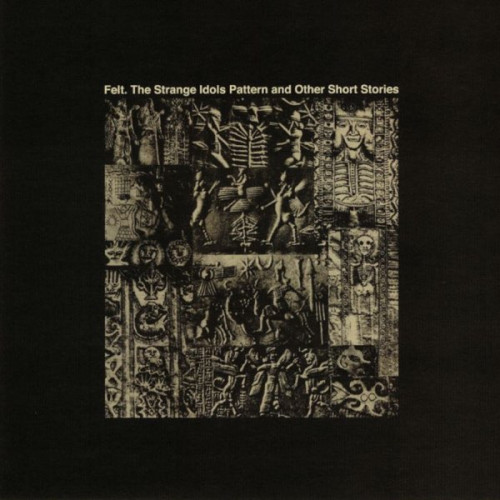 Виниловая пластинка Felt - The Strange Idols Pattern And Other Short Stories (Limited Edition, Black Vinyl LP)