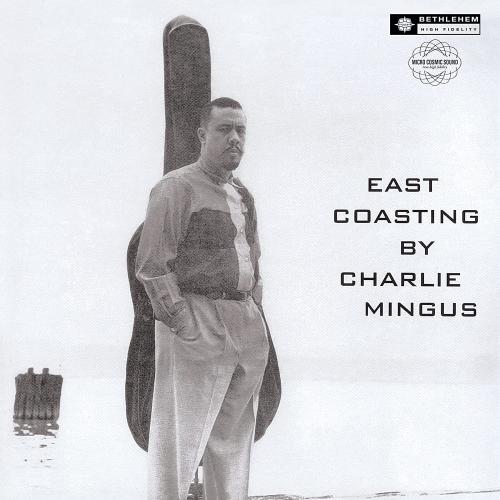 Виниловая пластинка Charles Mingus - East Coasting (Black Vinyl LP)