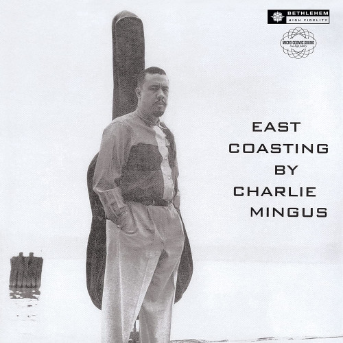 Виниловая пластинка Charles Mingus - East Coasting (Black Vinyl LP)