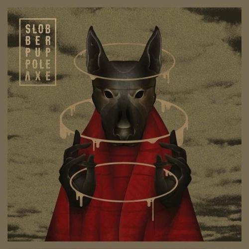 Виниловая пластинка Slobber Pup - Pole Axe (Black Vinyl LP)