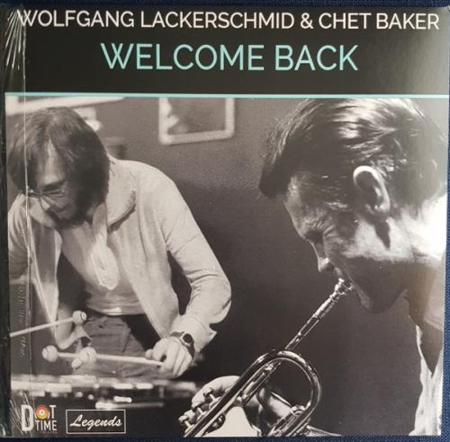 Виниловая пластинка Chet Baker; Lackerschmid, Wolfgang - Welcome Back (Black Vinyl LP)