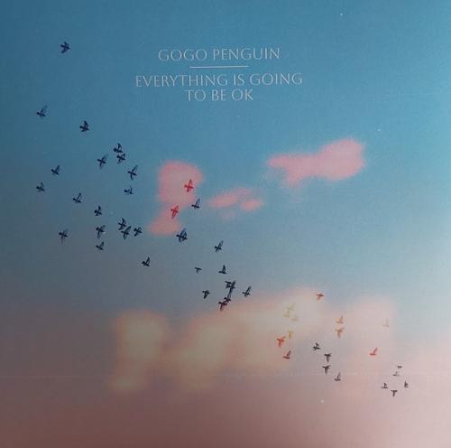 Виниловая пластинка GOGO PENGUIN - Everything Is Going To Be Ok (Deluxe) (Clear 2 LP)