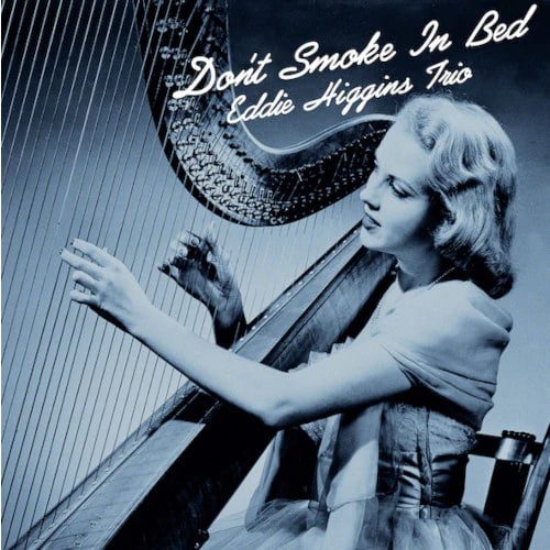 Виниловая пластинка Eddie Higgins - Don't Smoke In Bed (Audiophile, Hyper Magnum Sound) (Black Vinyl LP)