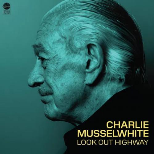 Виниловая пластинка Charlie Musselwhite - Look Out Highway (Green Crystal Clear Vinyl LP)
